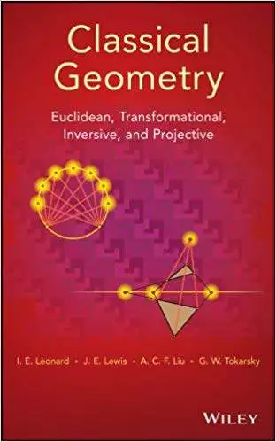 Classical Geometry: Euclidean, Transformational, Inversive, and Projective (1st Edition) - eBook