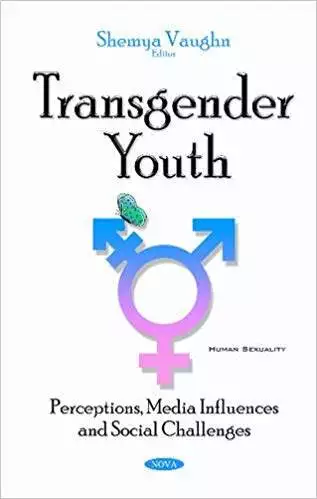 Transgender Youth: Perceptions, Media Influences and Social Challenges (Human Sexuality) - eBook