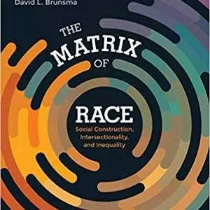 The Matrix of Race: Social Construction, Intersectionality, and Inequality - eBook
