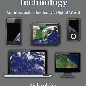 Information Technology: An Introduction for Today’s Digital World