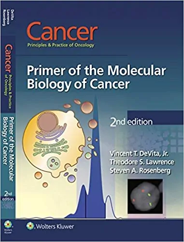 Cancer: Principles & Practice of Oncology: Primer of the Molecular Biology of Cancer (2nd Edition) - eBook