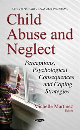 Child Abuse and Neglect: Perceptions, Psychological Consequences and Coping Strategies - eBook