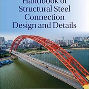 Handbook of Structural Steel Connection Design and Details (3rd Edition) - eBook