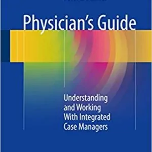 Physician's Guide: Understanding and Working With Integrated Case Managers - eBook