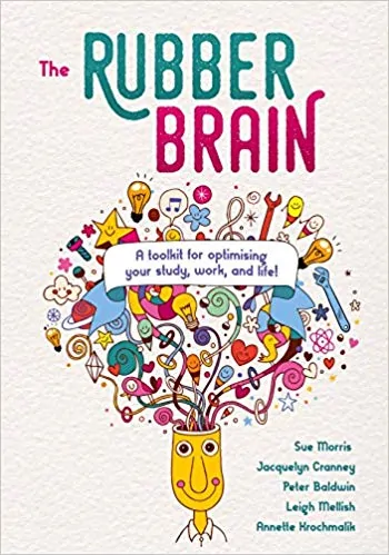 The Rubber Brain: A toolkit for optimising your study, work, and life! - eBook