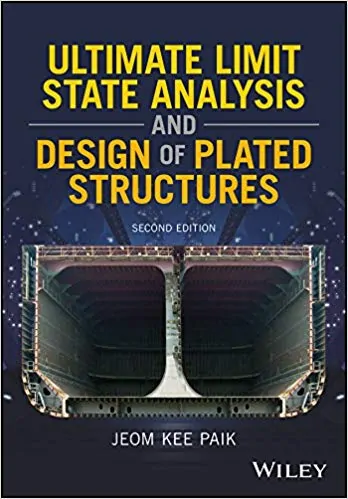 Ultimate Limit State Analysis and Design of Plated Structures (2nd Edition) - eBook