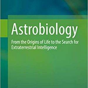 Astrobiology: From the Origins of Life to the Search for Extraterrestrial Intelligence - eBook