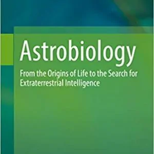 Astrobiology: From the Origins of Life to the Search for Extraterrestrial Intelligence - eBook