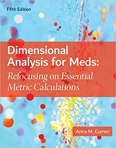 Dimensional Analysis for Meds: Refocusing on Essential Metric Calculations (5th Edition) - eBook