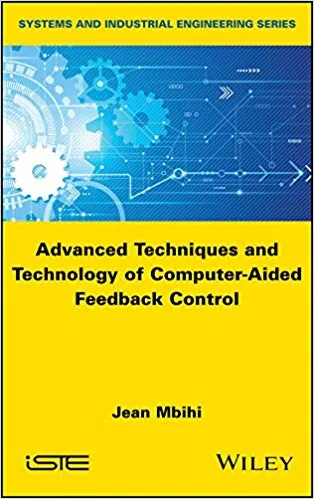 Advanced Techniques and Technology of Computer-Aided Feedback Control (Systems and Industrial Engineering) - eBook