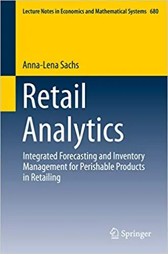 Retail Analytics: Integrated Forecasting and Inventory Management for Perishable Products in Retailing - eBook