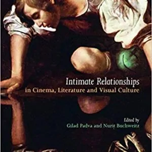 Intimate Relationships in Cinema, Literature and Visual Culture - eBook