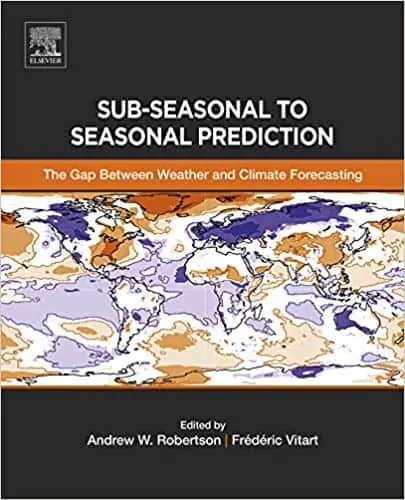 Sub-seasonal to Seasonal Prediction: The Gap Between Weather and Climate Forecasting - eBook