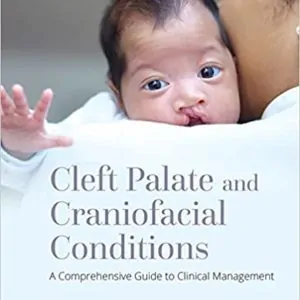 Cleft Palate and Craniofacial Conditions: A Comprehensive Guide to Clinical Management (4th Edition) - eBook