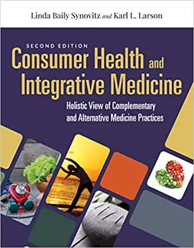 Consumer Health & Integrative Medicine: A Holistic View of Complementary and Alternative Medicine Practice (2nd Edition) - eBook