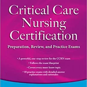 Critical Care Nursing Certification: Preparation, Review, and Practice Exams (7th Edition) - eBook