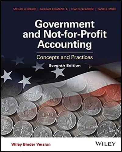 Government and Not-for-Profit Accounting: Concepts and Practices (7th Edition) - eBook