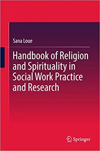 Handbook of Religion and Spirituality in Social Work Practice and Research - eBook