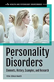 Personality Disorders: Elements, History, Examples, and Research - eBook