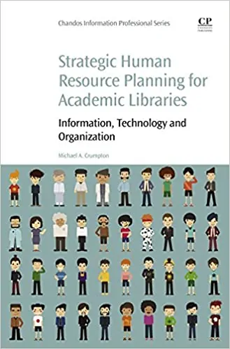 Strategic Human Resource Planning for Academic Libraries: Information, Technology and Organization - eBook