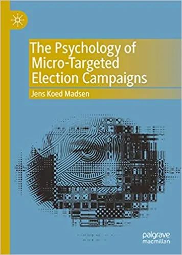 The Psychology of Micro-Targeted Election Campaigns - eBook