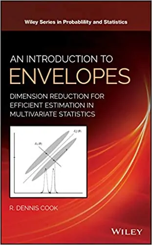 An Introduction to Envelopes: Dimension Reduction for Efficient Estimation in Multivariate Statistics - eBook