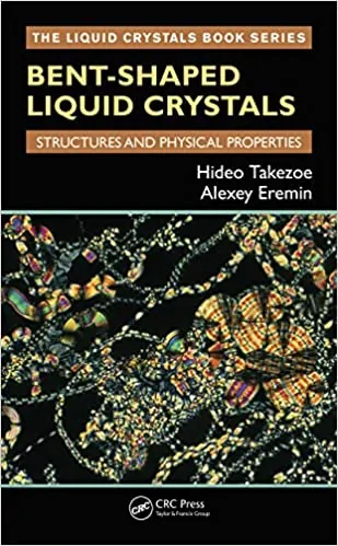 Bent-Shaped Liquid Crystals: Structures and Physical Properties - eBook