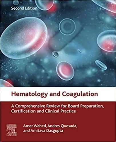 Hematology and Coagulation: A Comprehensive Review for Board Preparation, Certification and Clinical Practice (2nd Edition) - eBook