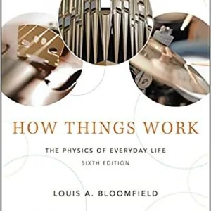 How Things Work: The Physics of Everyday Life (6th Edition) - eBook