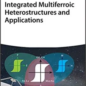 Integrated Multiferroic Heterostructures and Applications - eBook