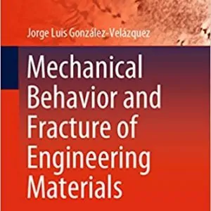 Mechanical Behavior and Fracture of Engineering Materials - eBook