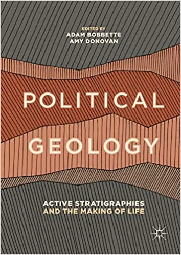 Political Geology: Active Stratigraphies and the Making of Life - eBook