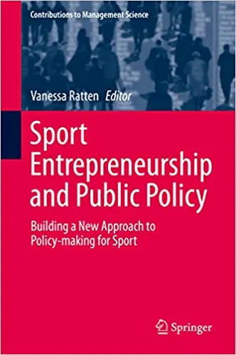 Sport Entrepreneurship and Public Policy: Building a New Approach to Policy-making for Sport - eBook