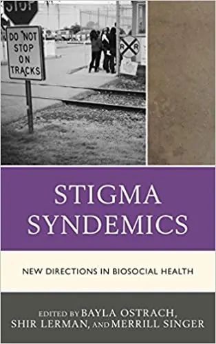 Stigma Syndemics: New Directions in Biosocial Health - eBook