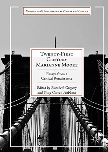 Twenty-First Century Marianne Moore: Essays from a Critical Renaissance - eBook