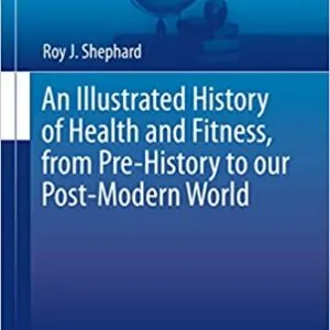 An Illustrated History of Health and Fitness, from Pre-History to our Post-Modern World - eBook