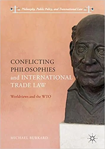 Conflicting Philosophies and International Trade Law: Worldviews and the WTO - eBook