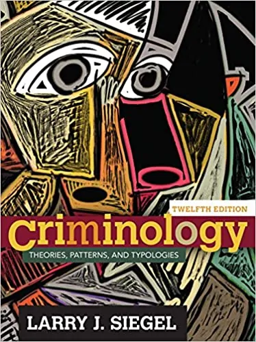 Criminology: Theories, Patterns, and Typologies (12th Edition) - eBook