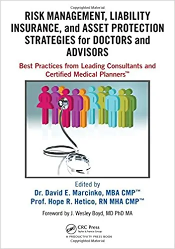 Risk Management, Liability Insurance, and Asset Protection Strategies for Doctors and Advisors: Best Practices from Leading Consultants and Certified Medical Planners™ - eBook