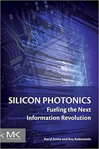 Silicon Photonics: Fueling the Next Information Revolution - eBook