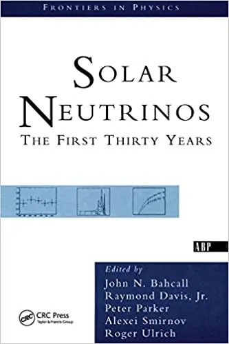 Solar Neutrinos: The First Thirty Years - eBook