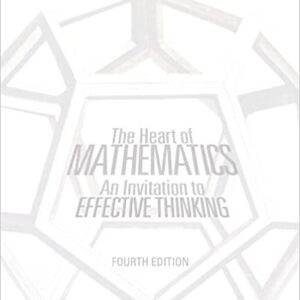 The Heart of Mathematics: An Invitation to Effective Thinking (4th Edition) - eBook
