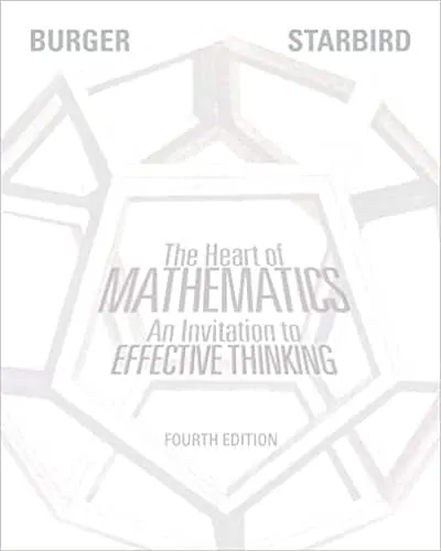 The Heart of Mathematics: An Invitation to Effective Thinking (4th Edition) - eBook