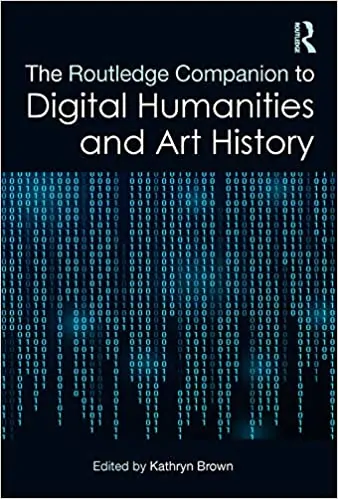 The Routledge Companion to Digital Humanities and Art History - eBook