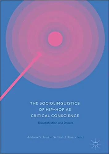 The Sociolinguistics of Hip-hop as Critical Conscience: Dissatisfaction and Dissent - eBook