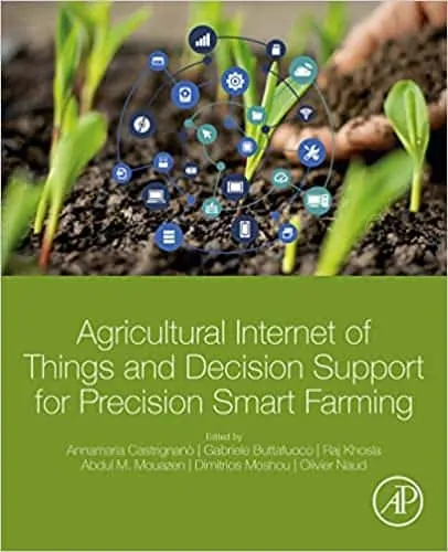 Agricultural Internet of Things and Decision Support for Precision Smart Farming - eBook