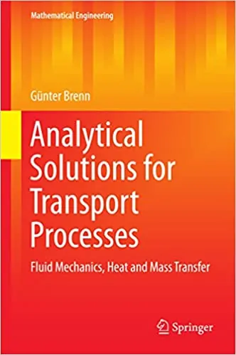 Analytical Solutions for Transport Processes: Fluid Mechanics, Heat and Mass Transfer (Mathematical Engineering) - eBook