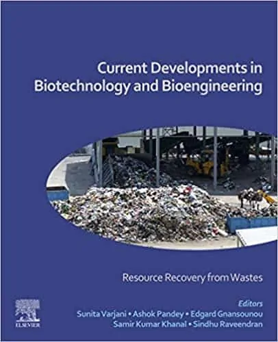 Current Developments in Biotechnology and Bioengineering: Resource Recovery from Wastes - eBook