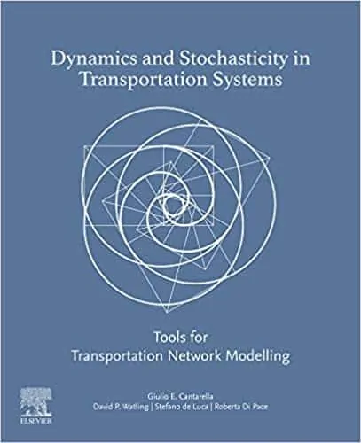 Dynamics and Stochasticity in Transportation Systems: Tools for Transportation Network Modelling - eBook