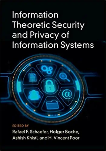 Information Theoretic Security and Privacy of Information Systems - eBook